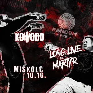 Long Live The Martyr — Random Pub, Miskolc (Komodo - Long Live The Martyr), Miskolc
