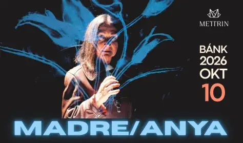MADRE/ANYA, a Teatro delle Albe előadása — METTRIN Rendezvény- és Művészeti Központ, Bánk