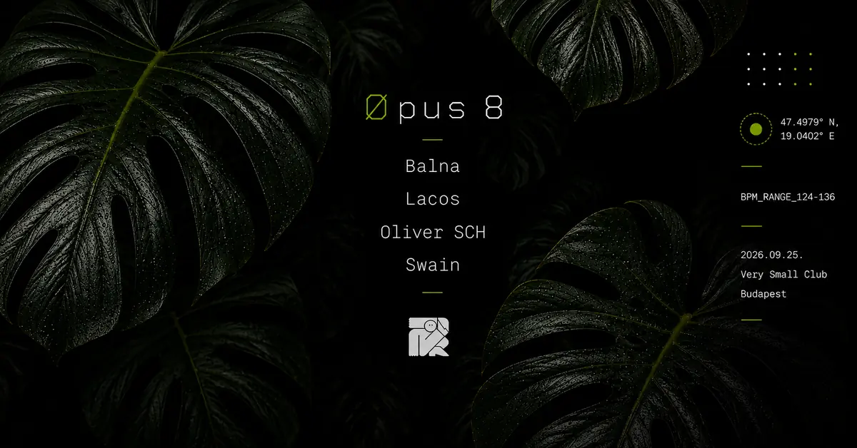 Øpus 8 // Very Small Club // Balna, Lacos, Oliver SCH, Swain — Very Small Club, Budapest