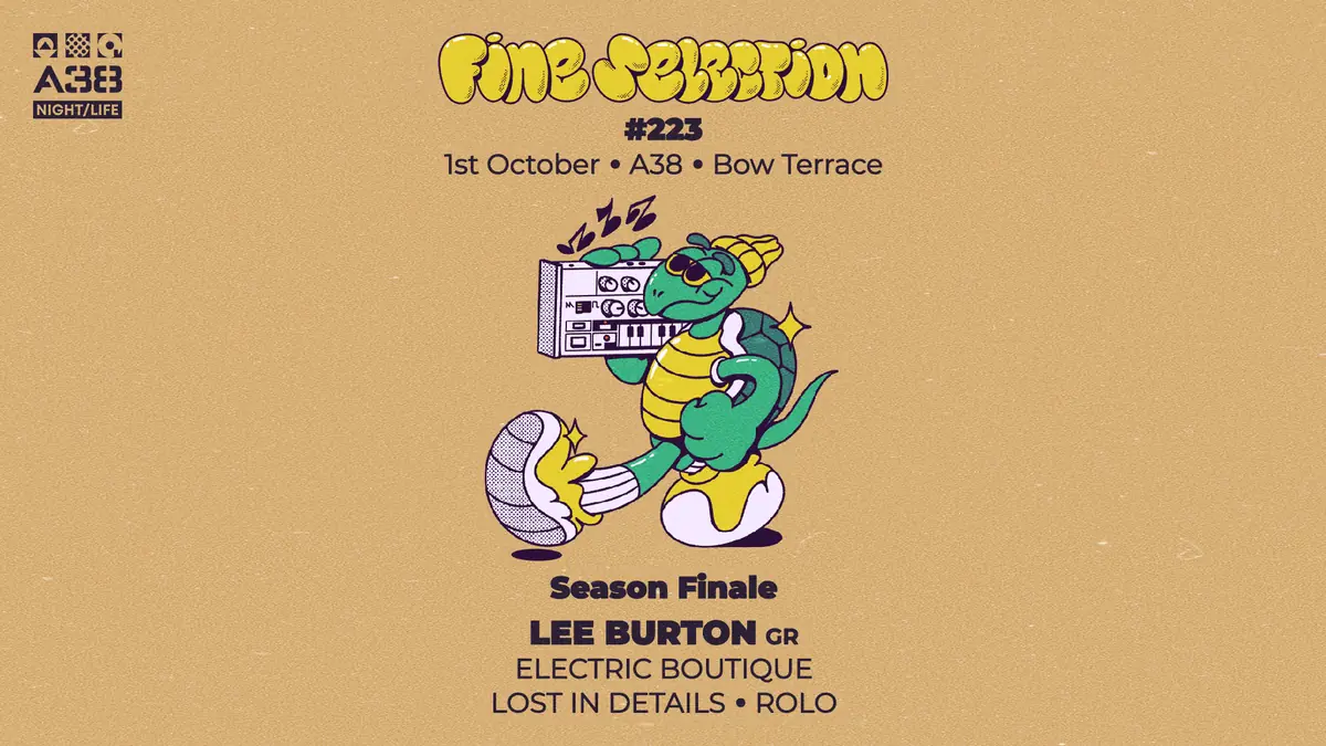 Fine Selection #223 - Season Finale w/Lee Burton — A38, Budapest