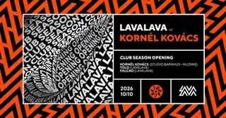 LavaLava Club Season Opening with Kornél Kovács