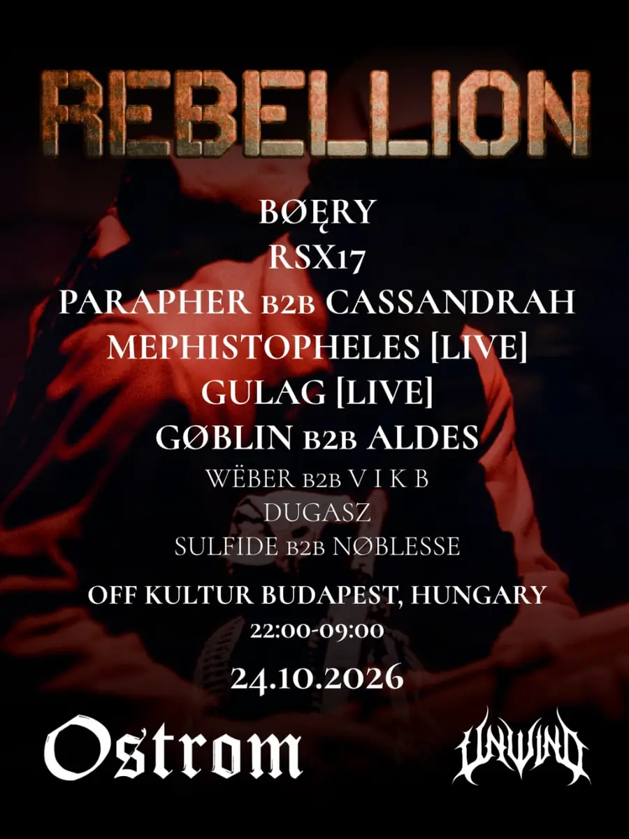 OSTROM x UNWIND pres. REBELLION — OFF Kultur, Budapest