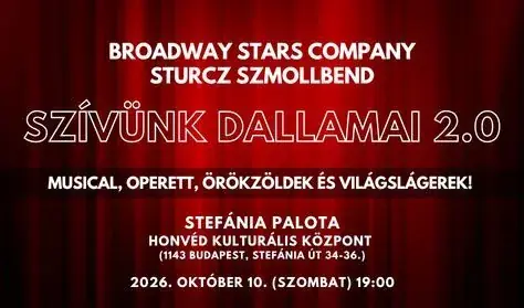 BROADWAY STARS COMPANY és a STURCZ SZMOLLBEND — Stefánia Palota - Honvéd Kulturális Központ, Színházterem, Budapest
