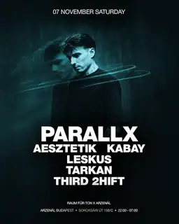 Raum für Ton at Arzenál Chapter One with Parallx, AESZTETIK, Kabay, Leskus, Tarkan, THIRD 2HIFT