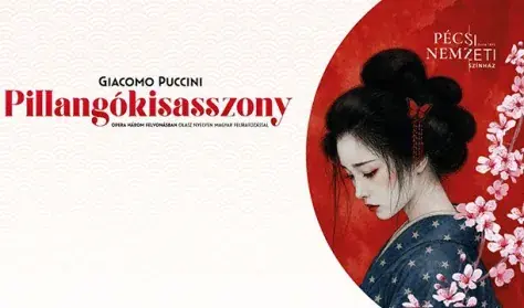 Pillangókisasszony — Pécsi Nemzeti Színház, Pécs