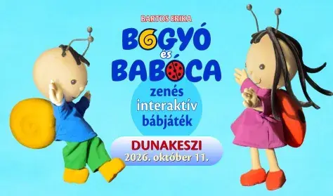 BOGYÓ és BABÓCA zenés interaktív bábjáték — Dunakeszi - VOKE József Attila Művelődési Központ, Dunakeszi
