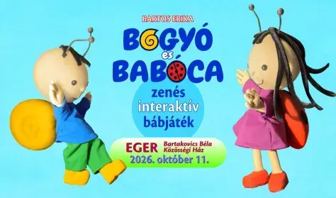 BOGYÓ és BABÓCA zenés interaktív bábjáték — Bartakovics Béla Közösségi Ház, Eger