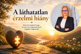 Életünk pszichológiája // A láthatatlan érzelmi hiány