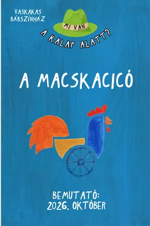 A macskacicó — Vaskakas Bábszínház, Győr