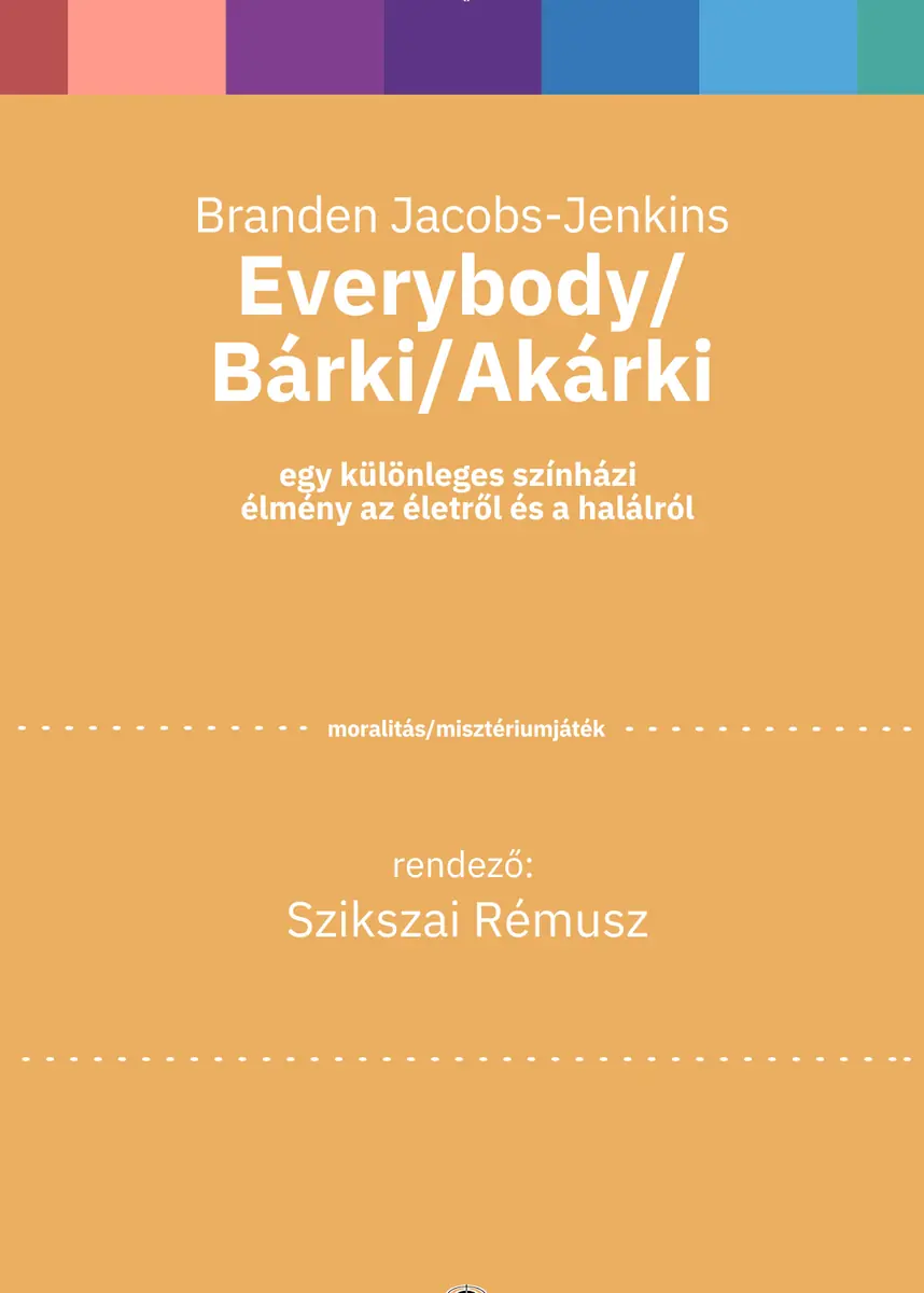 Everybody/Bárki/Akárki · Weöres Sándor Színház, Szombathely