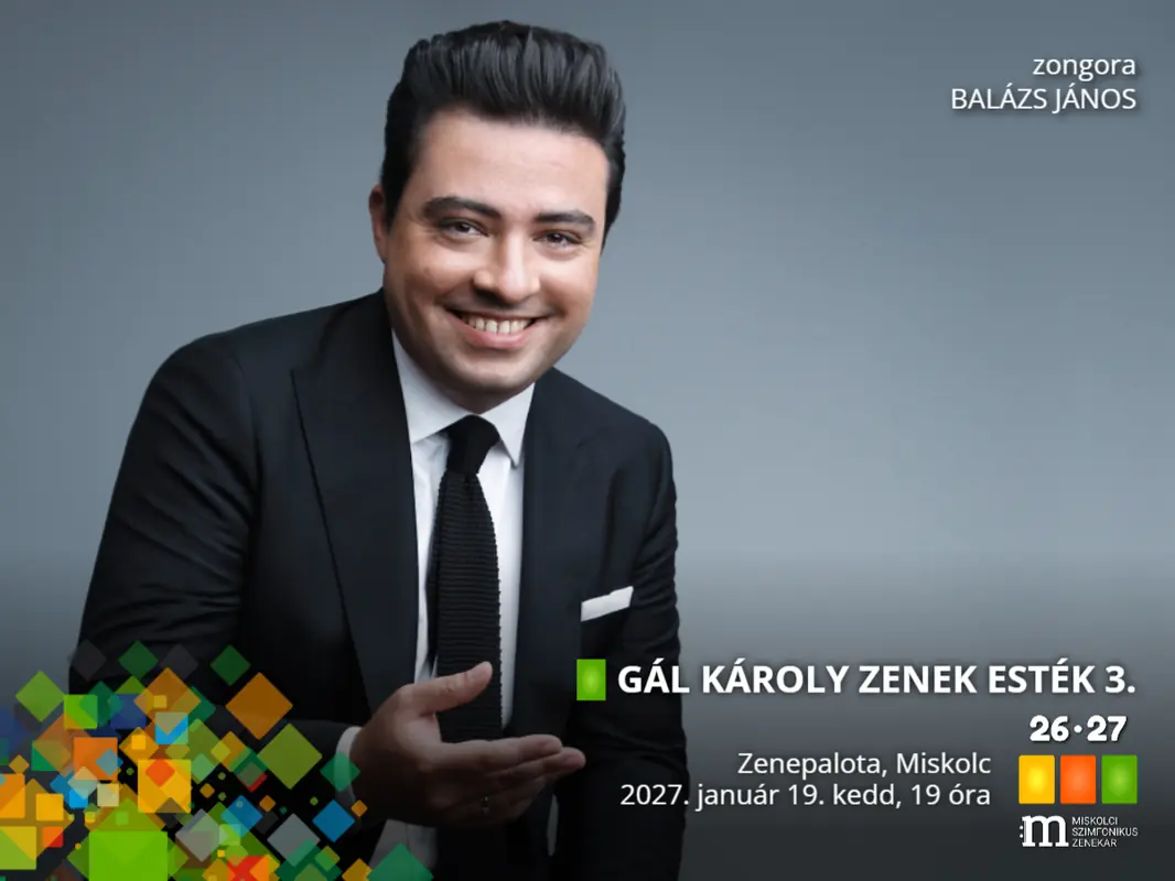 GÁL KÁROLY ZENEI ESTÉK 3. — Miskolci Szimfonikus Zenekar, Miskolc