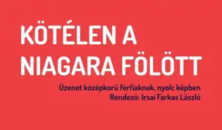 KÖTÉLEN A NIAGARA FELETT