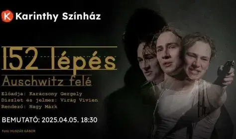 152 lépés Auschwitz felé — Karinthy Színház, Budapest