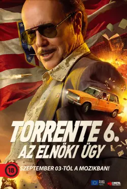 Torrente 6. - Az elnöki ügy — Szivárvány Kultúrpalota, Kaposvár