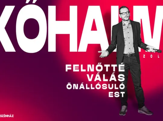 Felnőtté válás - Kőhalmi Zoltán önálló estje — Művészetek Háza Gödöllő, Gödöllő