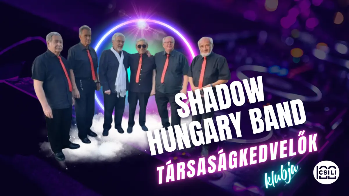 Társaságkedvelők klubja – Shadow Hungary Band — Csili Művelődési Központ, Budapest