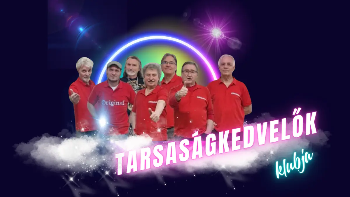 Társaságkedvelők klubja – Original Zenekar — Csili Művelődési Központ, Budapest