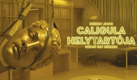 26/27 Caligula helytartója — Zenthe Ferenc Színház Nonprofit Kft., Salgótarján