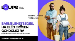 BÁRMI LEHETSÉGES, HA ELÉG ERŐSEN GONDOLSZ RÁ // BÉRLETEN KÍVÜLI SZÍNHÁZI ELŐADÁS
