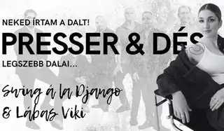 NEKED ÍRTAM A DALT! – PRESSER – DÉS LEGSZEBB DALAI A SWING À LA DJANGO ÉS LÁBAS VIKI ELŐADÁSÁBAN