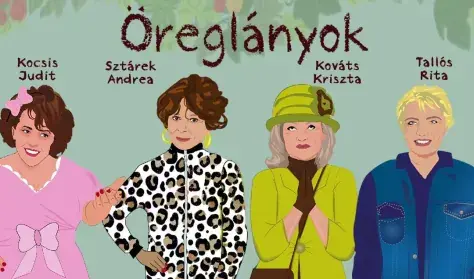 Öreglányok - zenés vígjáték — Liliom produkció, Debrecen