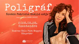 POLIGRÁF Kovács Patrícia önálló estje