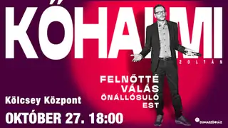 Felnőtté válás – Kőhalmi Zoltán önállósuló estje