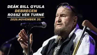 Rossz vér turné – Deák Bill Gyula