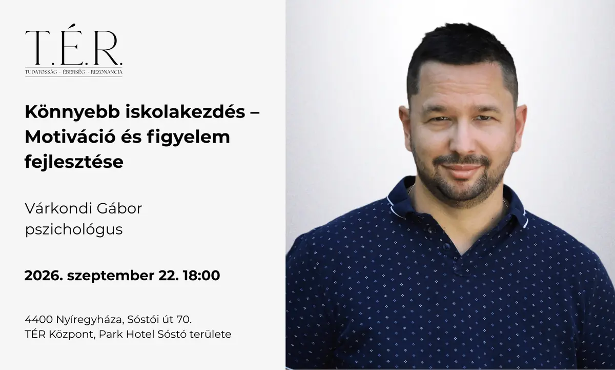 Könnyebb iskolakezdés – Motiváció és figyelem fejlesztése · tér központ, Nyíregyháza