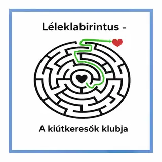 LÉLEKLABIRINTUS –→ KIÚTKERESŐK KLUBJA