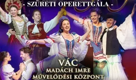 BORBAN A VÍGASSÁG - operettgála — Madách Imre Művelődési Központ, Vác