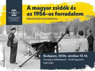 Konferencia: Hungarian Jews and the 1956 Revolution / A magyar zsidók és az 1956-os forradalom