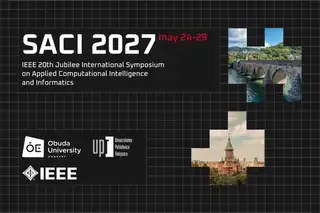 IEEE 20th Jubilee International Symposium on Applied Computational Intelligence and Informatics (SACI2027)