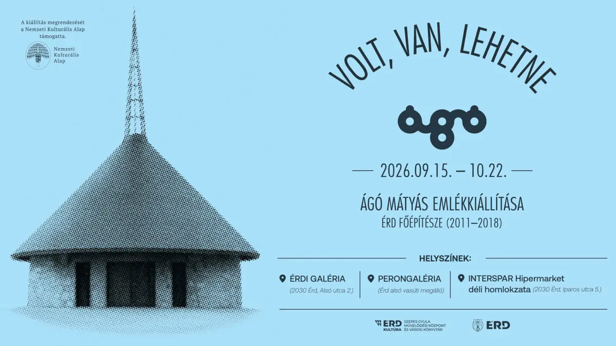 VOLT, VAN, LEHETNE − Ágó Mátyás emlékkiállítása — GALÉRIA, Érd