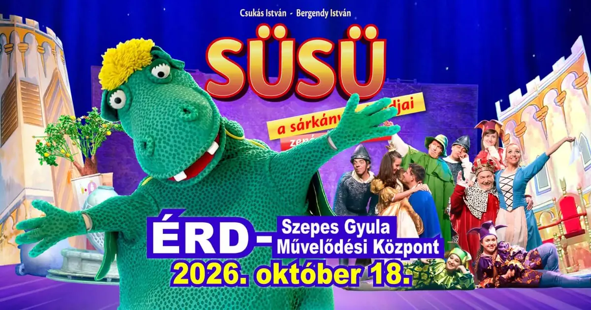 SÜSÜ, a sárkány kalandjai – zenés mesejáték — SZEPES, Érd