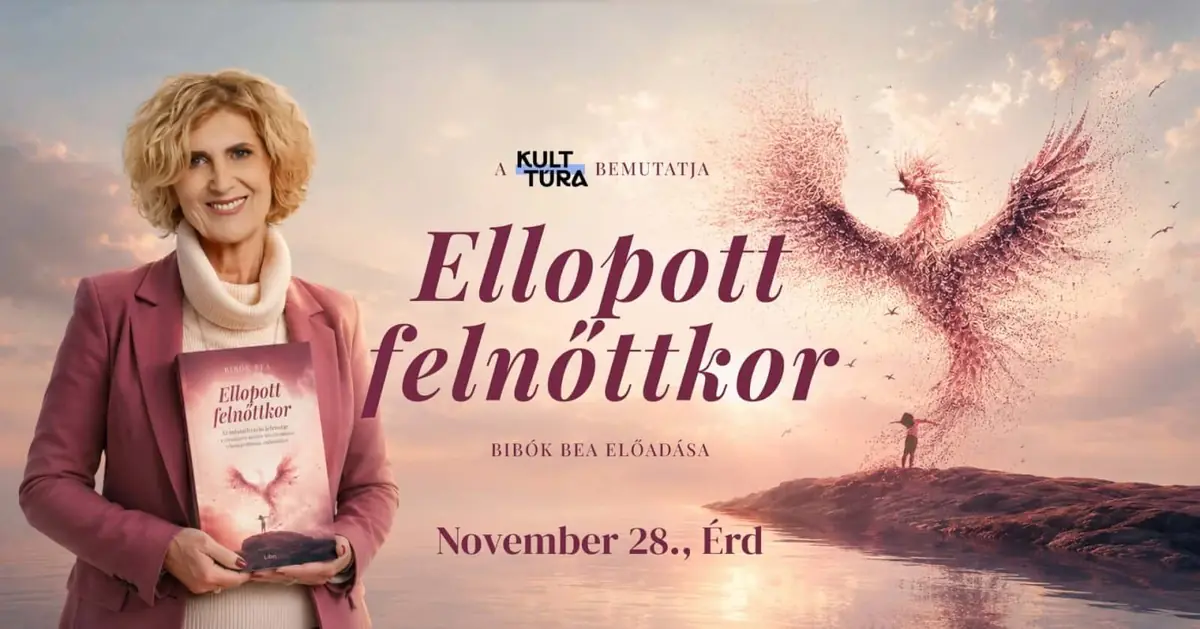 Ellopott felnőttkor – Bibók Bea előadása — SZEPES, Érd