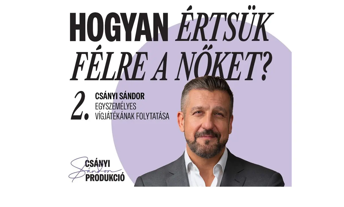 Hogyan értsük félre a nőket? 2. rész — Színházterem, Budapest