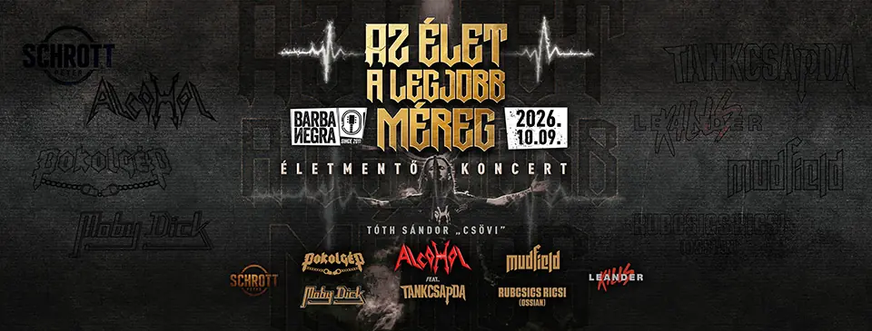 AZ ÉLET A LEGJOBB MÉREG - Életmentő Koncert — Barba Negra, Budapest