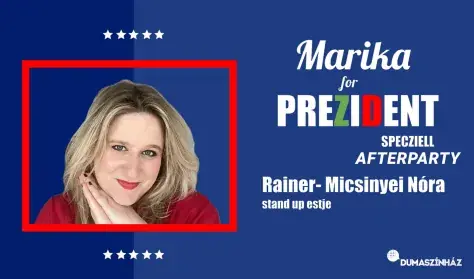 Marika for Prezident specziell - afterparty: Rainer-Micsinyei Nóra önálló estje — Dumaszínház Kft, Budapest