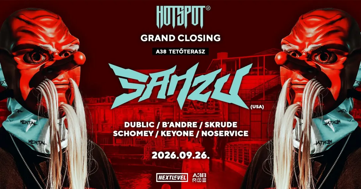 HØT SPØT Grand Closing w/ SANZU (USA) — A38 Hajó, Budapest