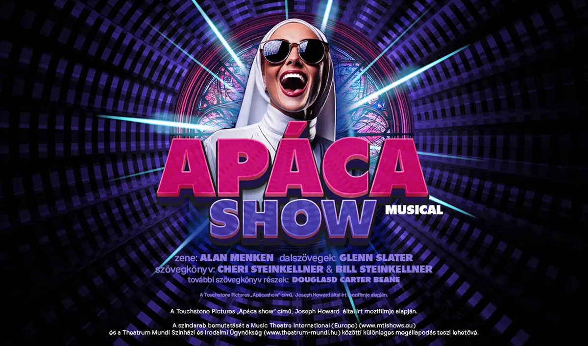 Apáca show — Erkel Színház, Budapest