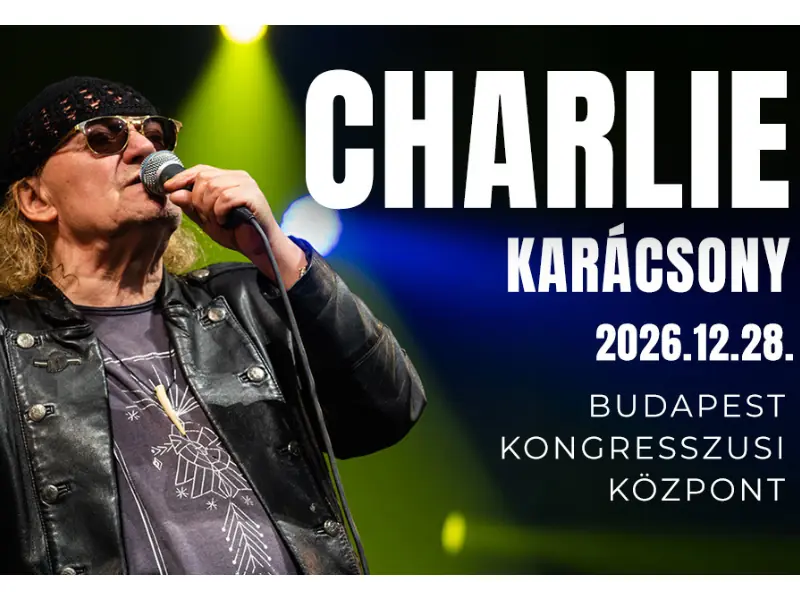 CHARLIE CHRISTMAS CONCERT — Budapest Kongresszusi Központ, Budapest