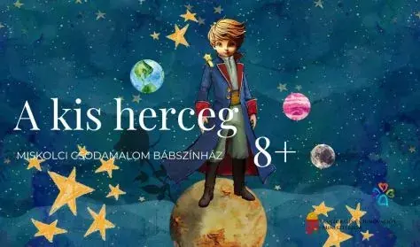 A kis herceg — Miskolci Csodamalom Bábszínház, Miskolc