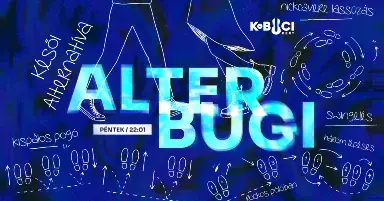 Kobuci Alter Bugi // péntek — Garden Kobuci, Budapest