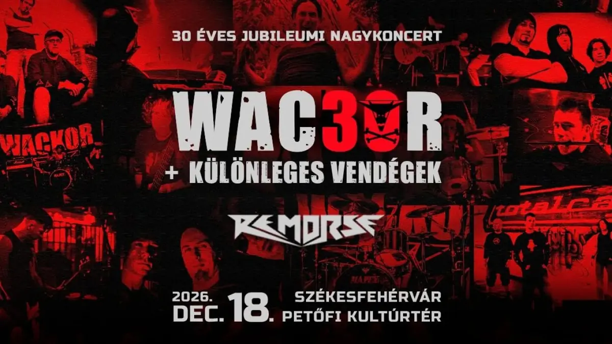 WACKOR | 30 ÉVES JUBILEUMI NAGYKONCERT | Petőfi Kultúrtanszék | 12.18. — Petőfi Kultúrtanszék, Székesfehérvár