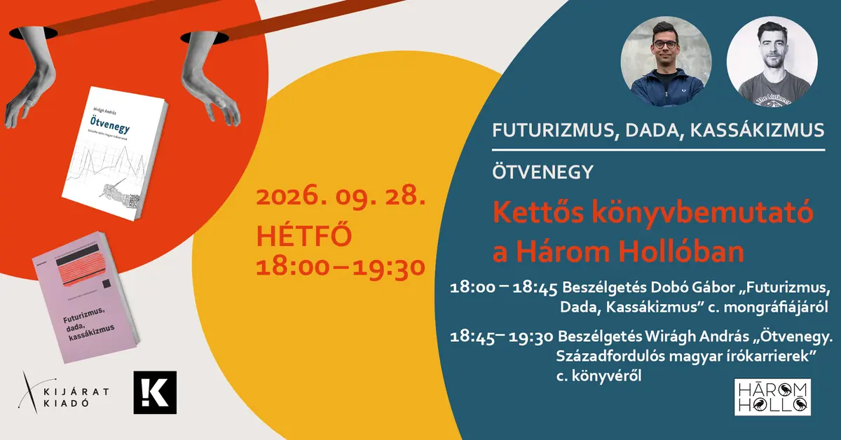 Futurizmus, Dada, Kassákizmus + Ötvenegy | Kettős könyvbemutató a Három Hollóban · Három Holló / Drei Raben, Budapest