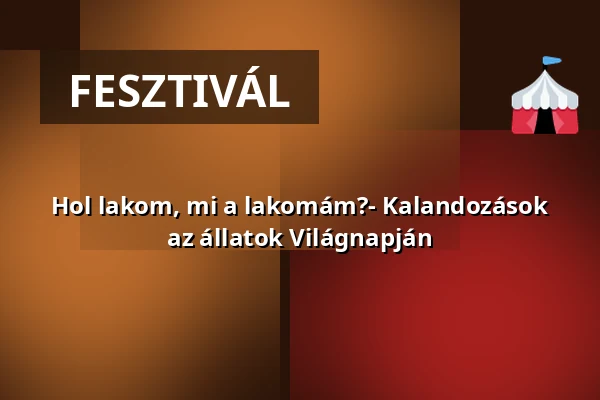 Hol lakom, mi a lakomám?- Kalandozások az állatok Világnapján — Körös–maros Nemzeti Park, Budapest