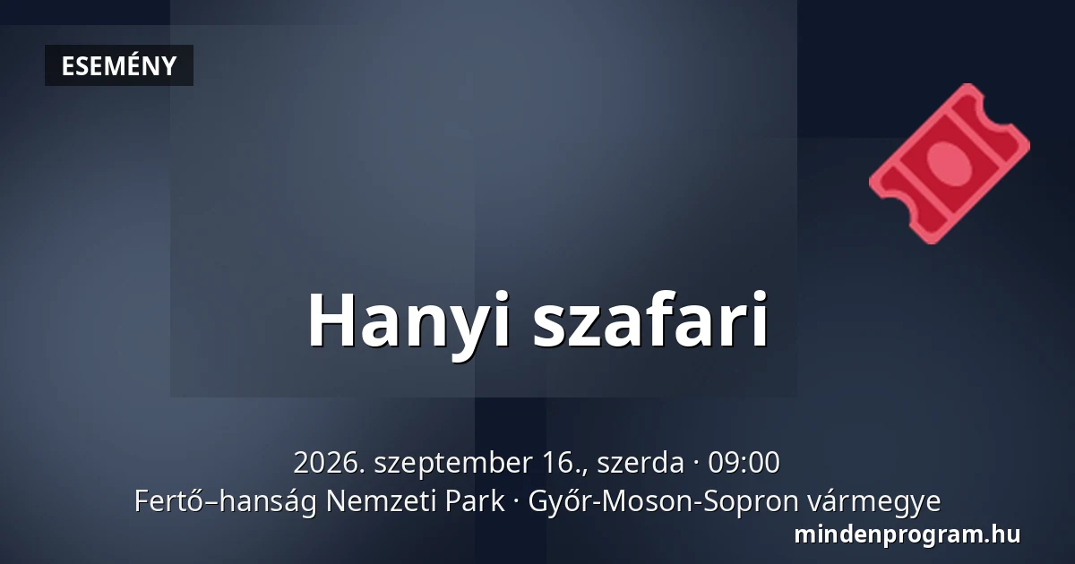 Hanyi szafari — Fertő–hanság Nemzeti Park, Győr-Moson-Sopron vármegye