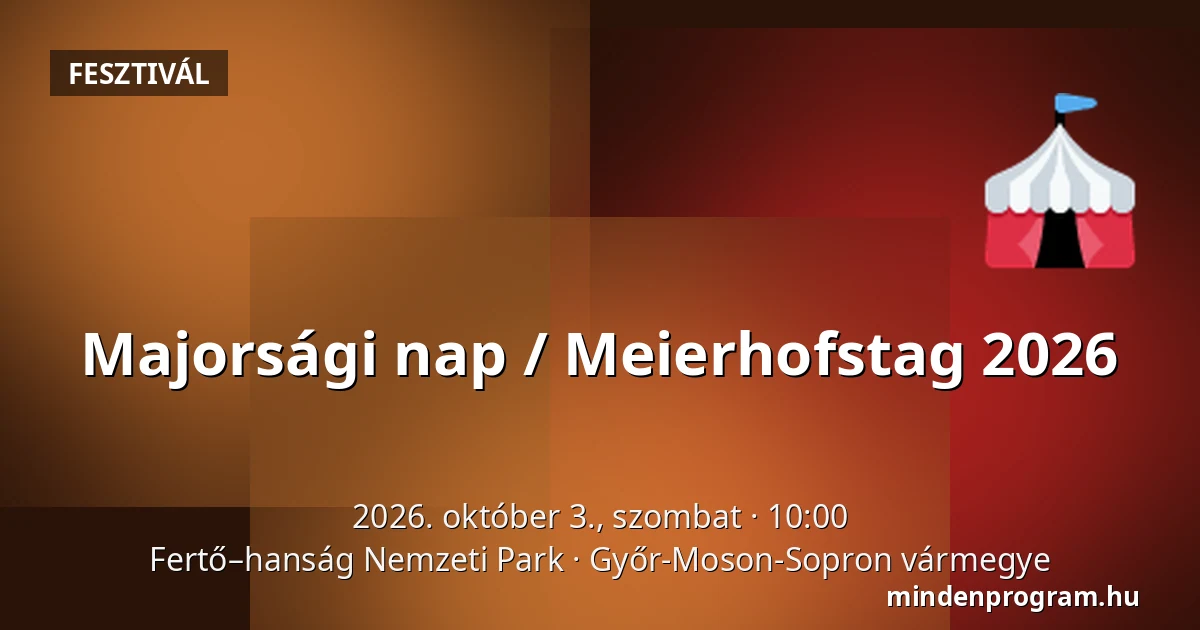 Majorsági nap / Meierhofstag 2026 — Fertő–hanság Nemzeti Park, Győr-Moson-Sopron vármegye