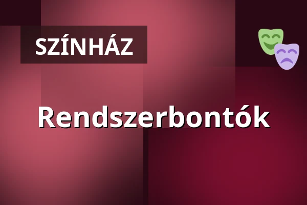 Rendszerbontók — Füszi, Budapest